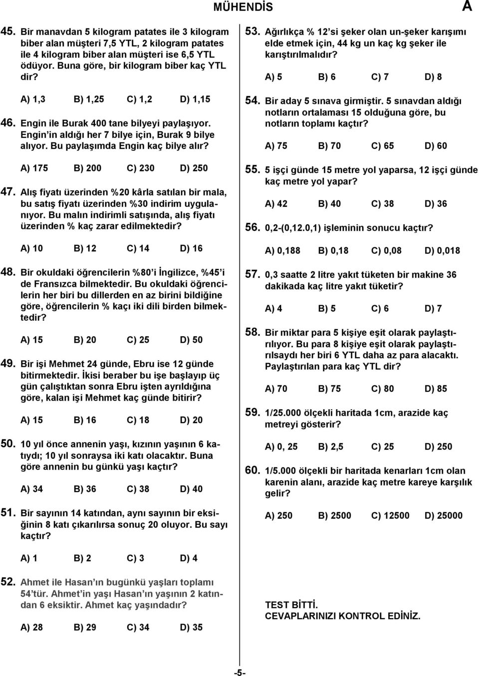 lıģ fiyatı üzerinden %20 kârla satılan bir mala, bu satıģ fiyatı üzerinden %30 indirim uygulanıyor. Bu malın indirimli satıģında, alıģ fiyatı üzerinden % kaç zarar edilmektedir?