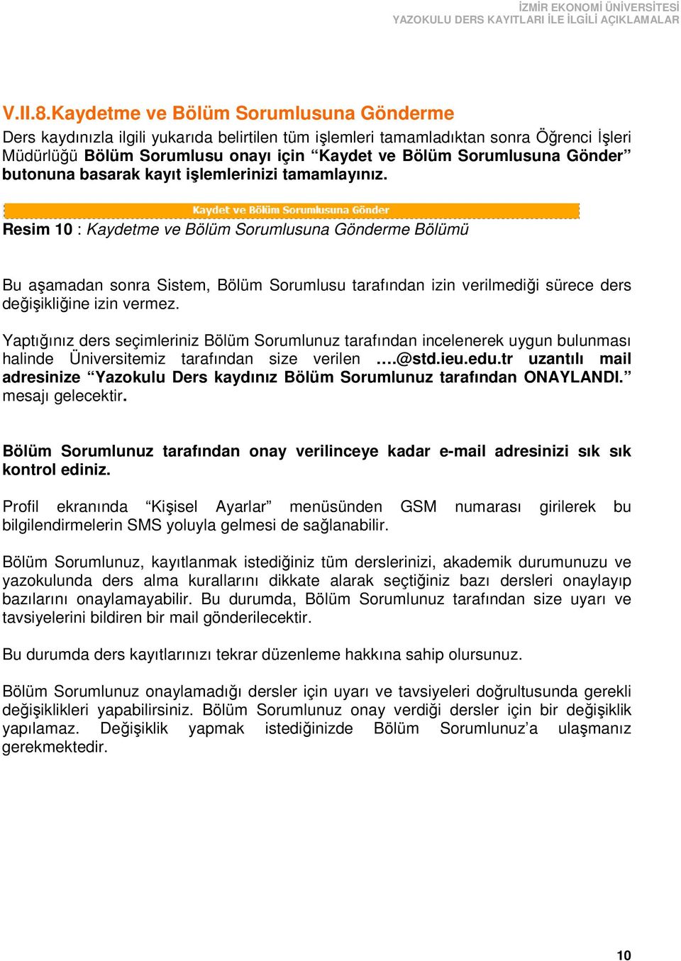 Gönder butonuna basarak kayıt işlemlerinizi tamamlayınız.