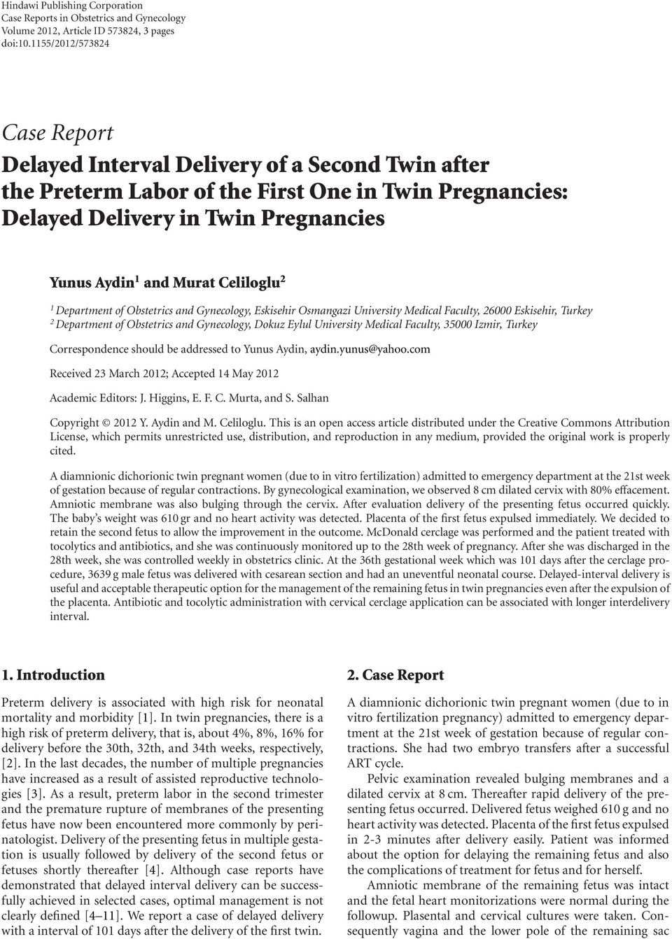 Celiloglu 2 1 Department of Obstetrics and Gynecology, Eskisehir Osmangazi University Medical Faculty, 26000 Eskisehir, Turkey 2 Department of Obstetrics and Gynecology, Dokuz Eylul University