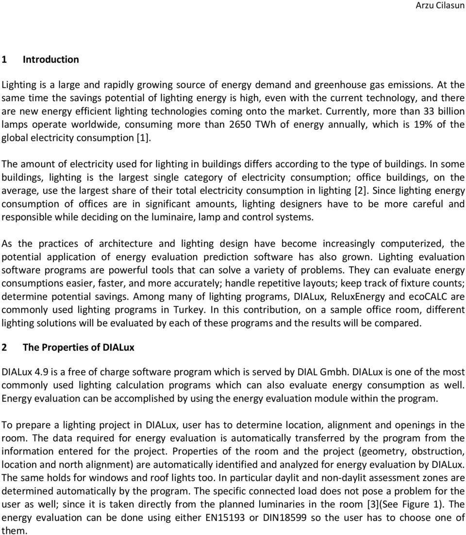 Currently, more than 33 billion lamps operate worldwide, consuming more than 2650 TWh of energy annually, which is 19% of the global electricity consumption [1].