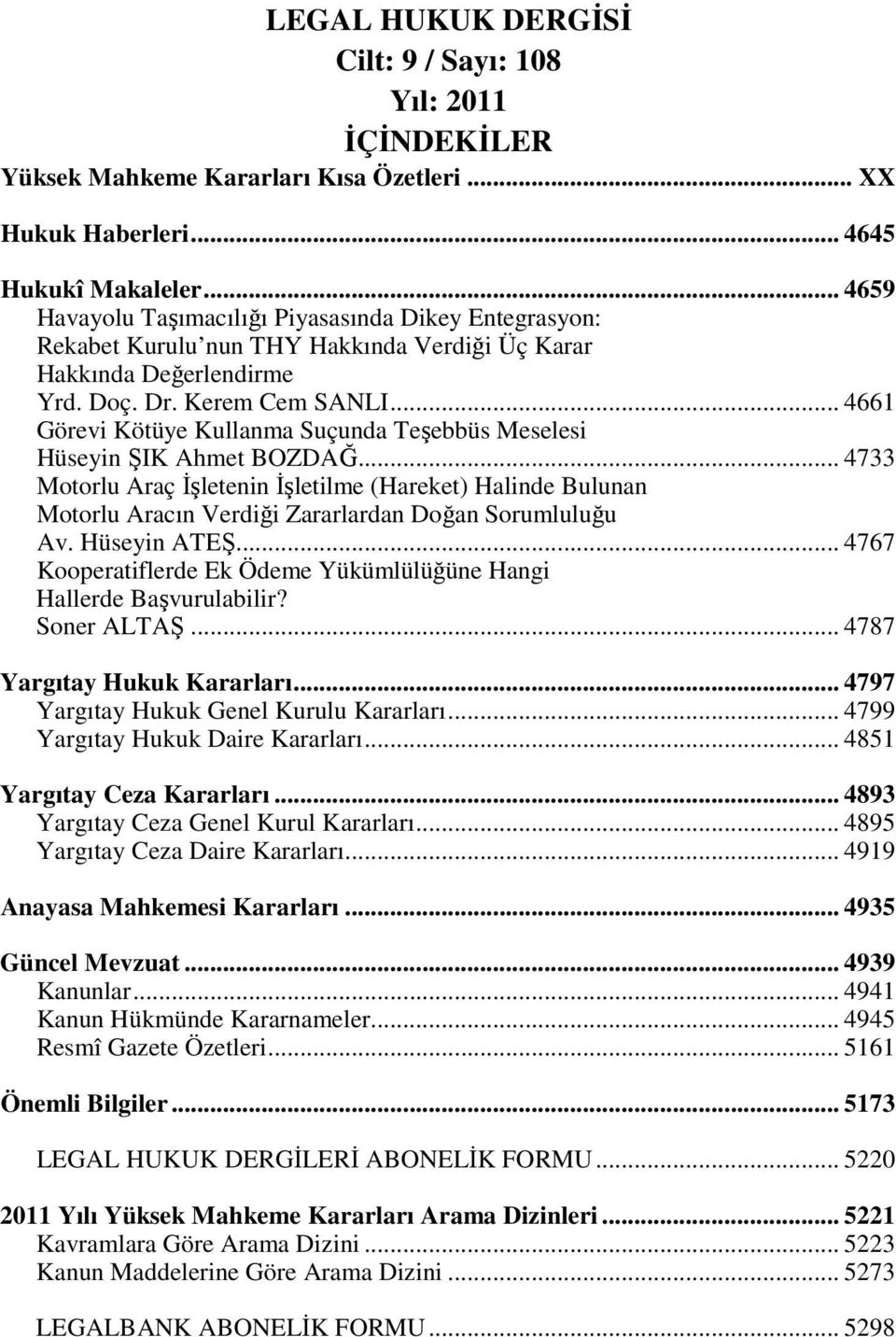 .. 4661 Görevi Kötüye Kullanma Suçunda Teşebbüs Meselesi Hüseyin ŞIK Ahmet BOZDAĞ.