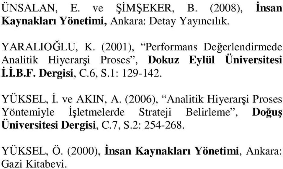 Dergisi, C.6, S.: -. YÜKSEL, Đ. ve AKIN, A.