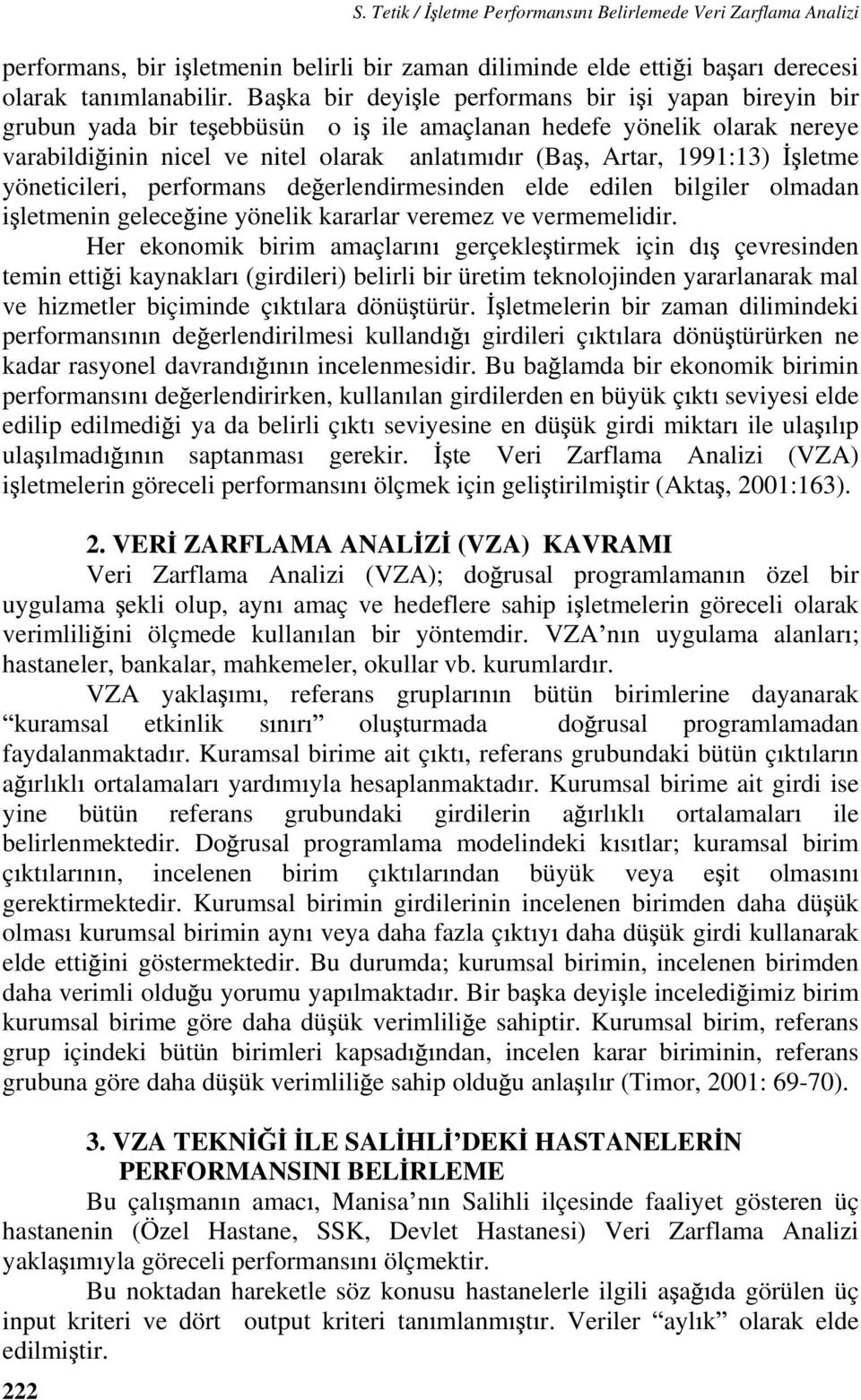 letme yöneticileri, performans de erlendirmesinden elde edilen bilgiler olmadan i letmenin gelece ine yönelik kararlar veremez ve vermemelidir.