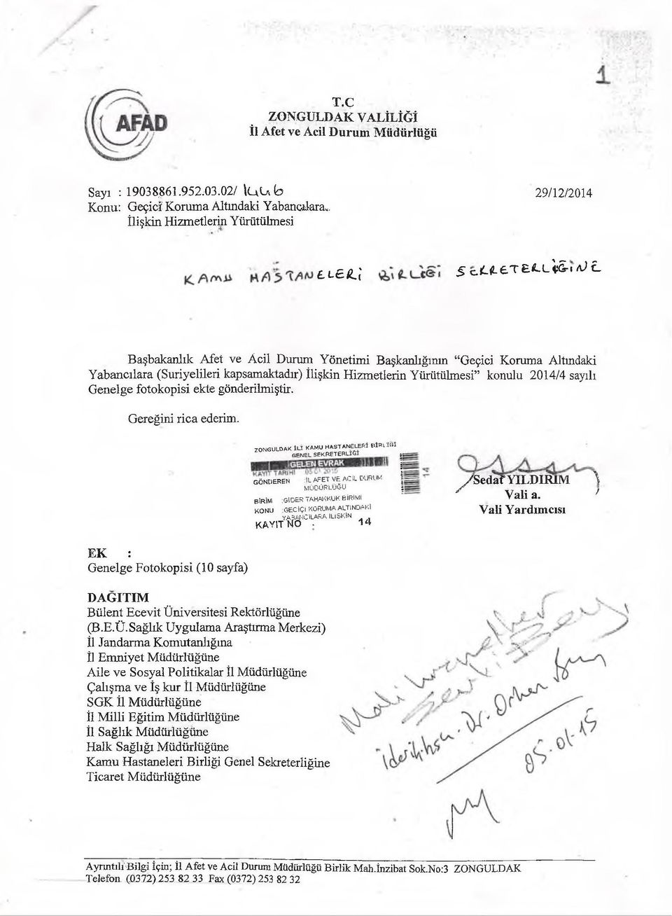 Gereğini rica ederim. ZONGULDAK İ U KAMU HASTANELERİ BİRLİĞİ REMEL SEKRETERLİSİ gönderen : L a fe t ve a c il durum m ü dürlü ğü BİRİM '.