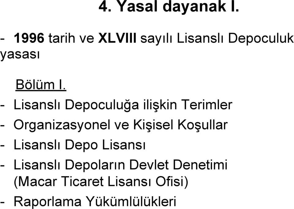 - Lisanslı Depoculuğa ilişkin Terimler - Organizasyonel ve Kişisel