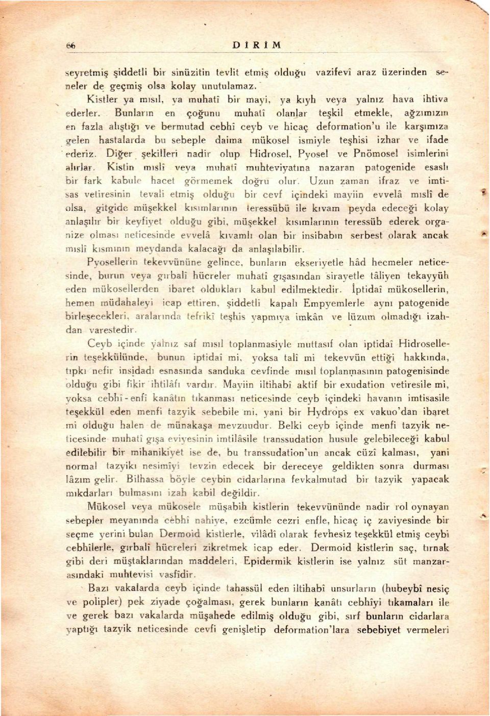 Bunların en çoappleunu muhatı olanlar te kil etmekle, aapplezımızın en fazla alı tıappleı ve bermutad cebhî ceyb ve hicaç deformation'u ile kar ımıza gelen hastalarda bu sebeple daima mükosel ismiyle