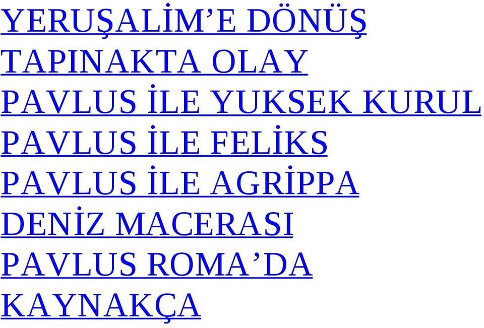 İLE FELİKS PAVLUS İLE AGRİPPA