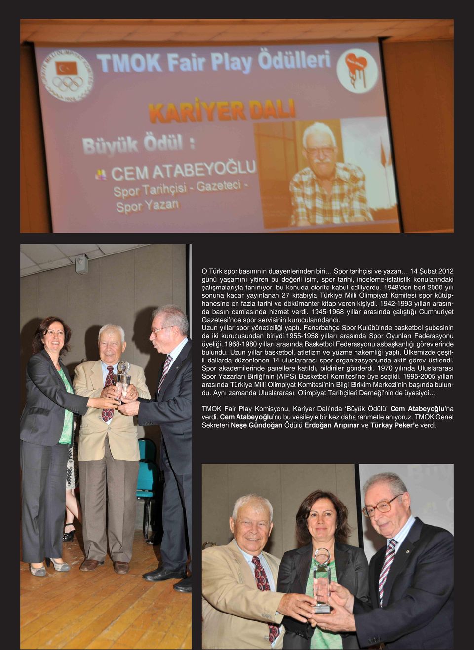 1942-1993 yılları arasında basın camiasında hizmet verdi. 1945-1968 yıllar arasında çalıştığı Cumhuriyet Gazetesi nde spor servisinin kurucularındandı. Uzun yıllar spor yöneticiliği yaptı.