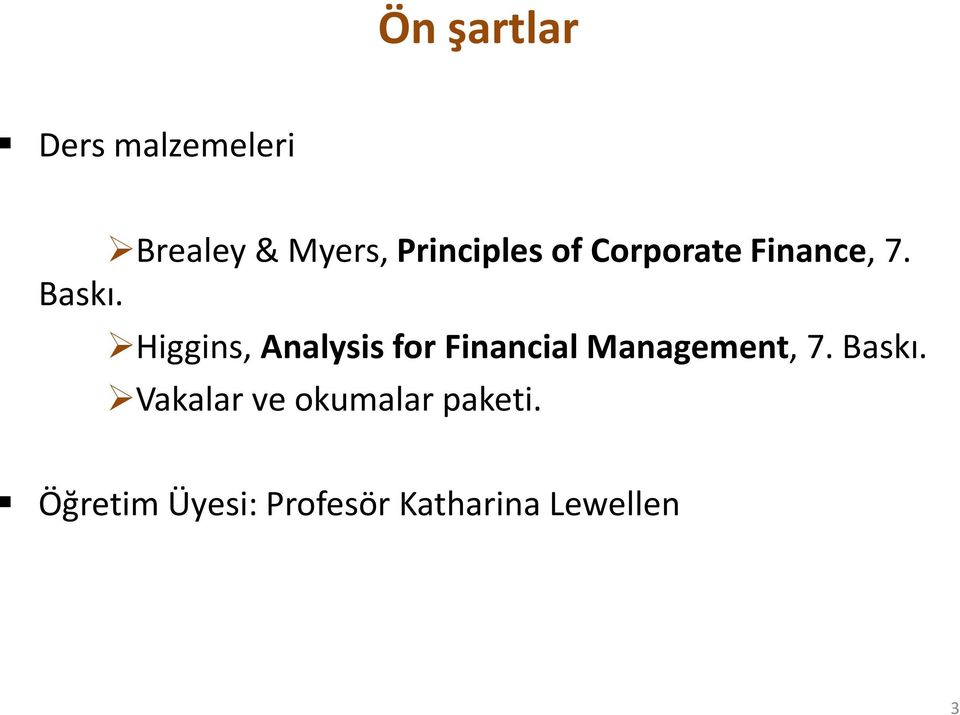 Higgins, Analysis for Financial Management, 7. Baskı.