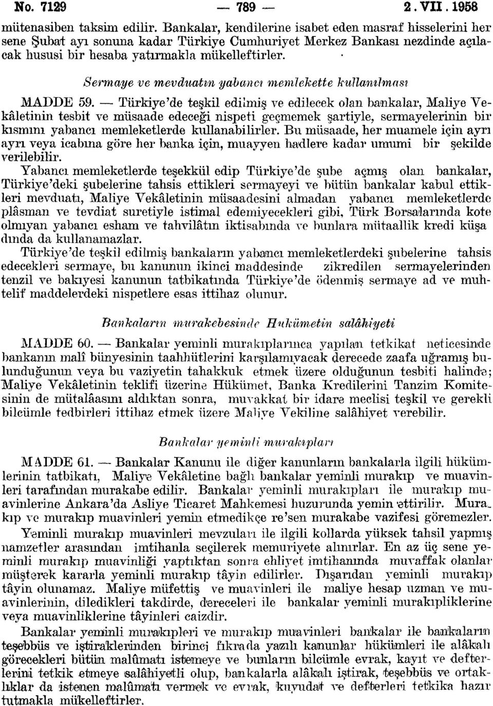 Sermaye ve mevduatın yabancı memlekette kullanılması MADDE 59.