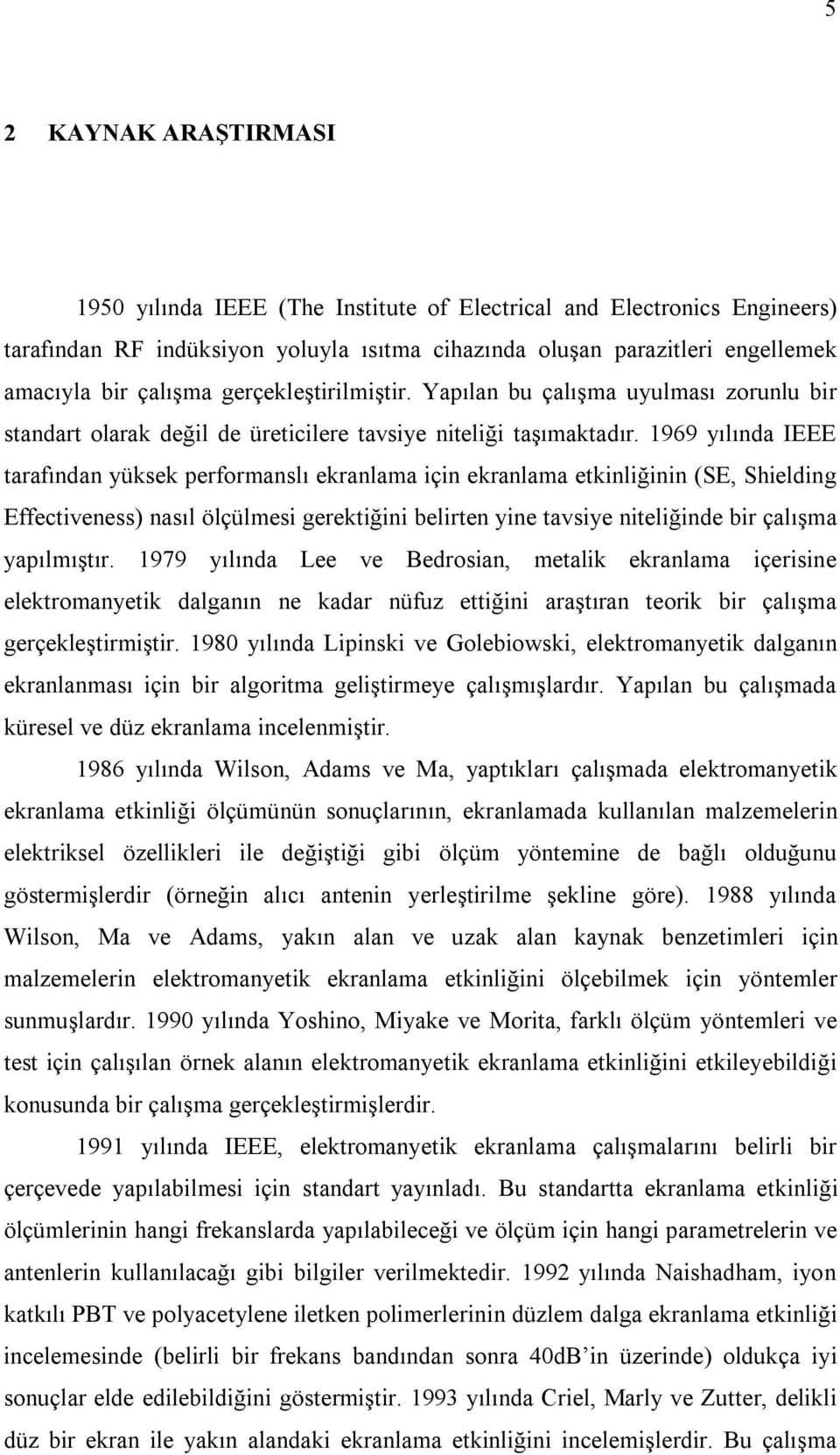 969 ılıda I arafıda üse performaslı eralama ç eralama elğ (S Sheldg ffecveess) asıl ölçülmes gereğ belre e avse elğde br çalışma apılmışır.