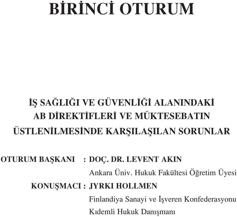 DOÇ. DR. LEVENT AKIN Ankara Üniv.