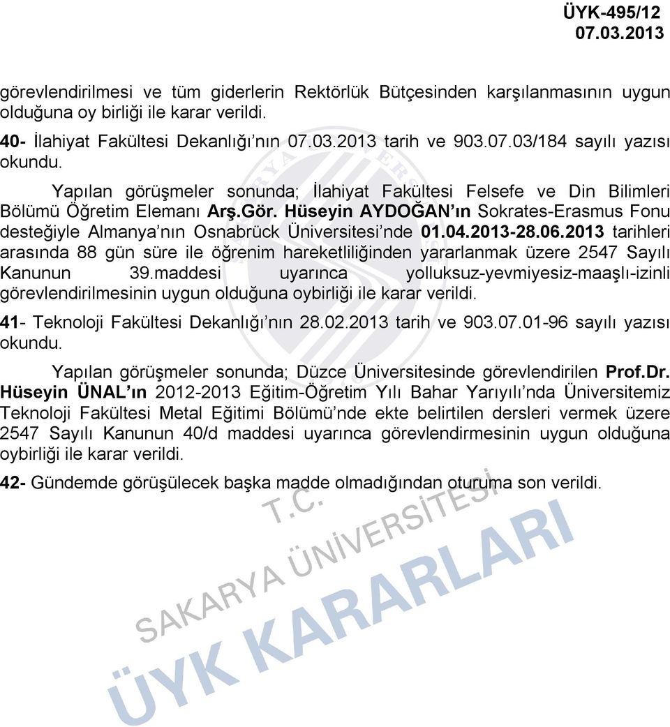 Hüseyin AYDOĞAN ın Sokrates-Erasmus Fonu desteğiyle Almanya nın Osnabrück Üniversitesi nde 01.04.2013-28.06.