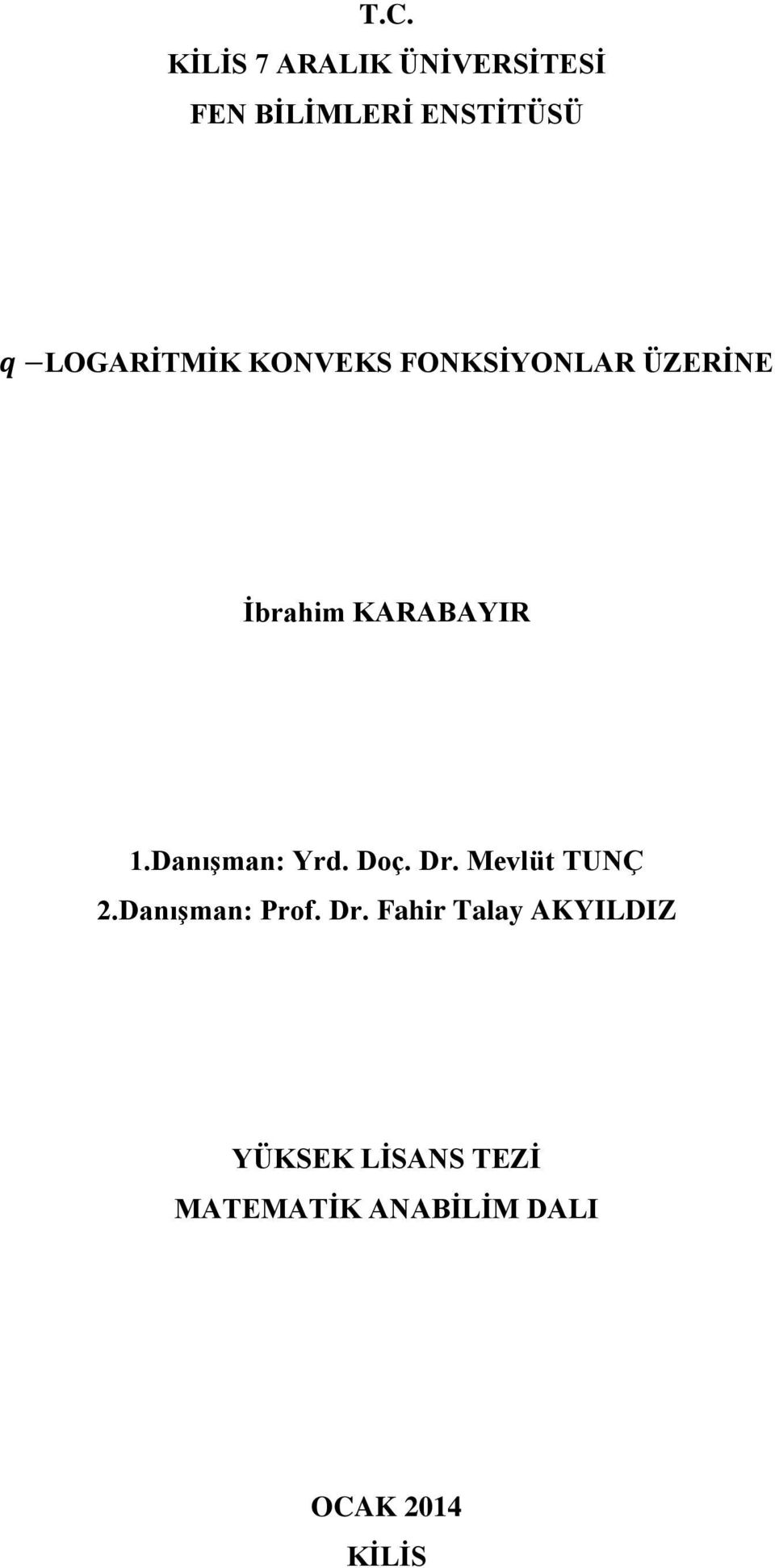 Danışman: Yrd. Doç. Dr.