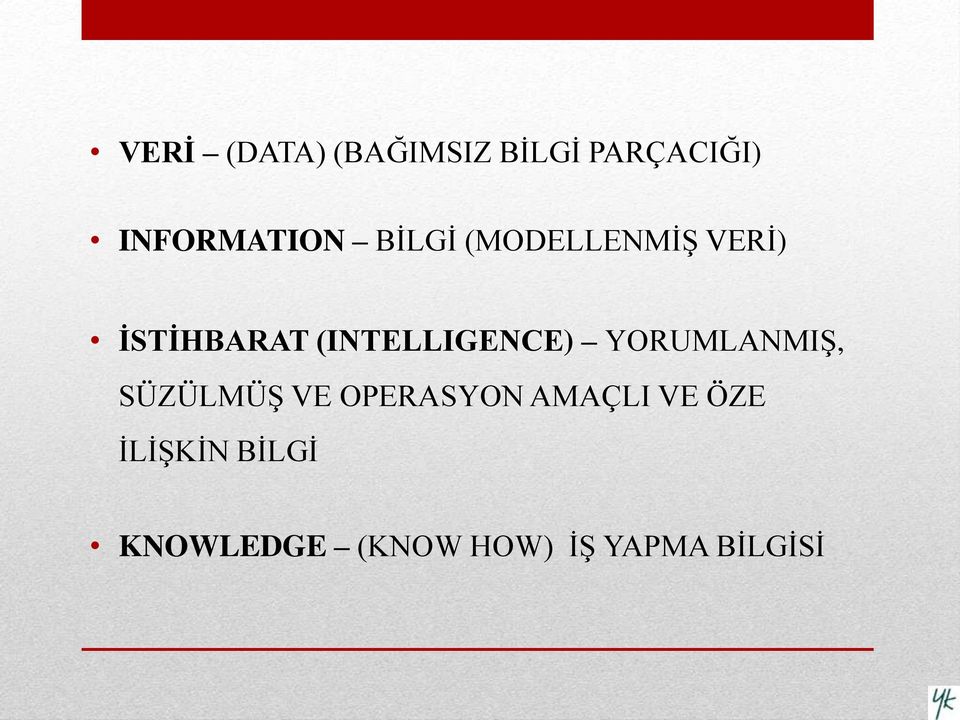 YORUMLANMIŞ, SÜZÜLMÜŞ VE OPERASYON AMAÇLI VE ÖZE