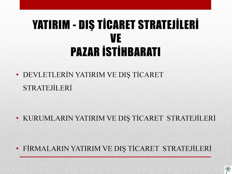 STRATEJİLERİ KURUMLARIN YATIRIM VE DIŞ TİCARET