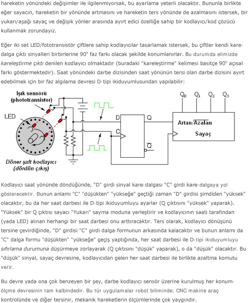 kodlayıcı/kod çözücü kullanmak zorundayız.