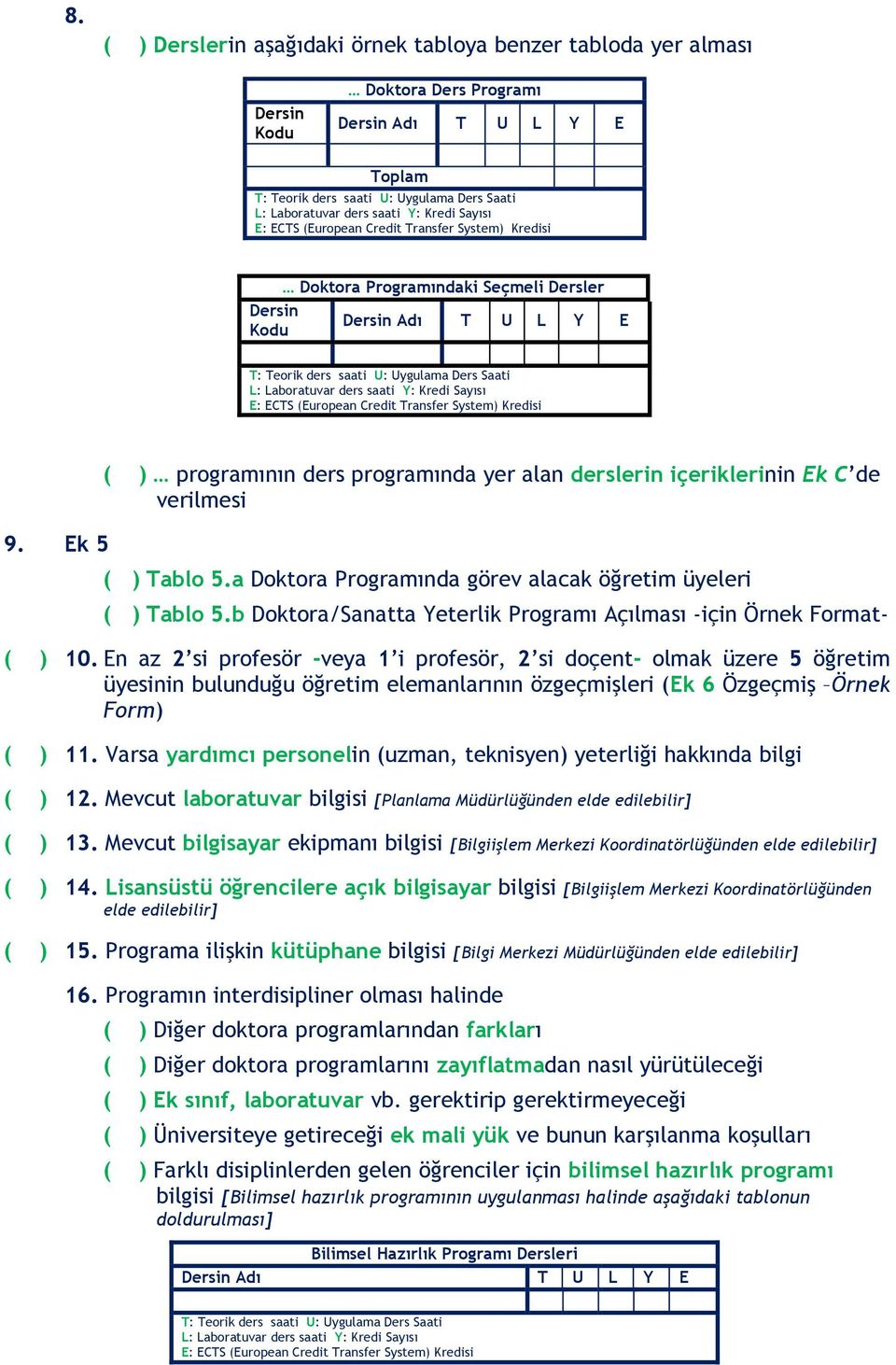 b Doktora/Sanatta Yeterlik Programı Açılması -için Örnek Format- ( ) 10.