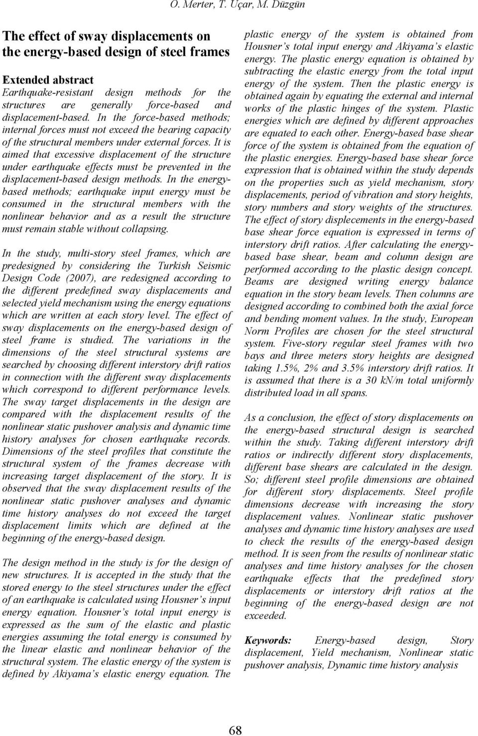 In the force-based methods; nternal forces must not exceed the bearng capacty of the structural members under external forces.