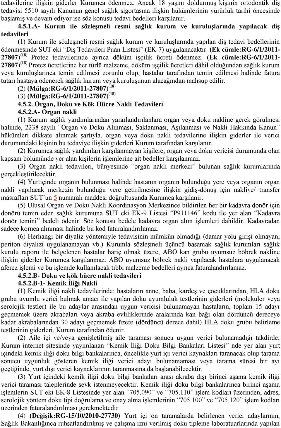 bedelleri karģılanır. 4.5.1.