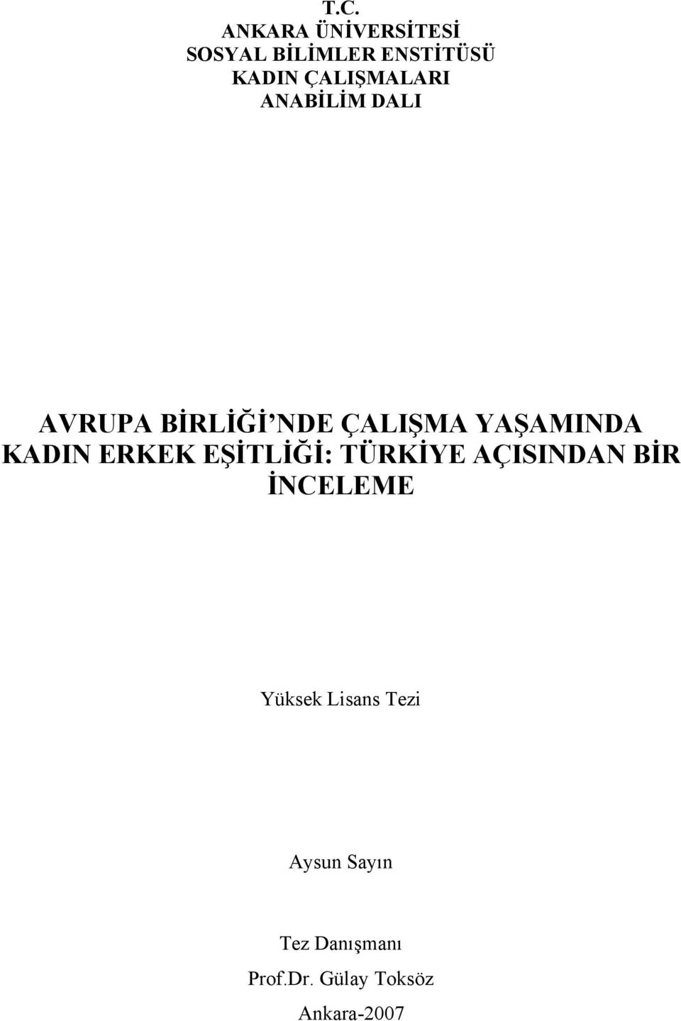 KADIN ERKEK EŞİTLİĞİ: TÜRKİYE AÇISINDAN BİR İNCELEME Yüksek