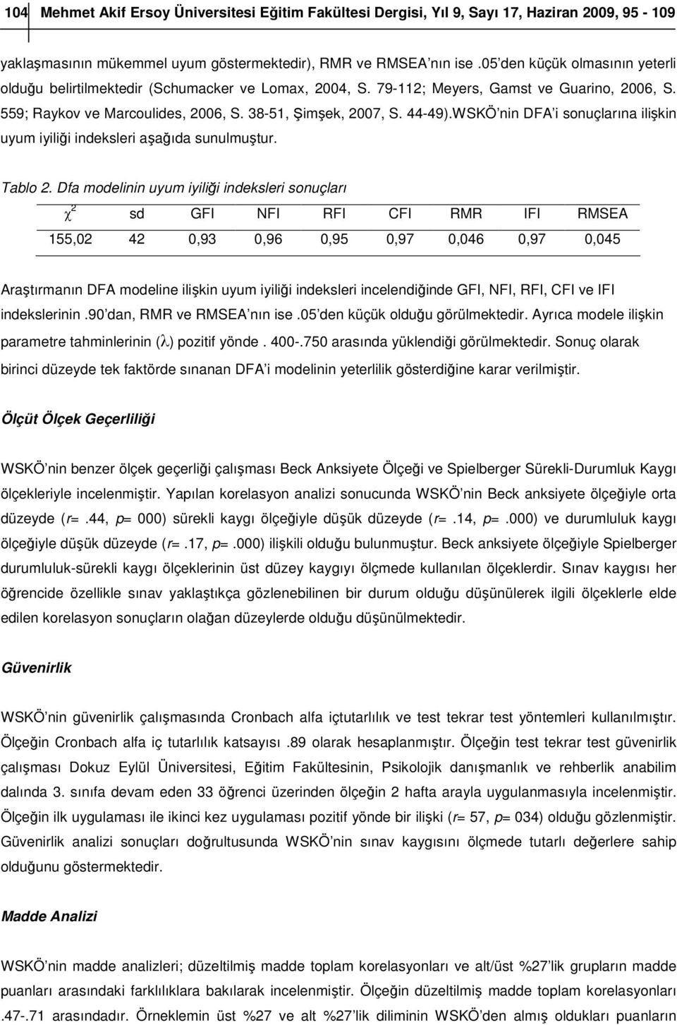 WSKÖ nin DFA i sonuçlarına ilişkin uyum iyiliği indeksleri aşağıda sunulmuştur. Tablo 2.