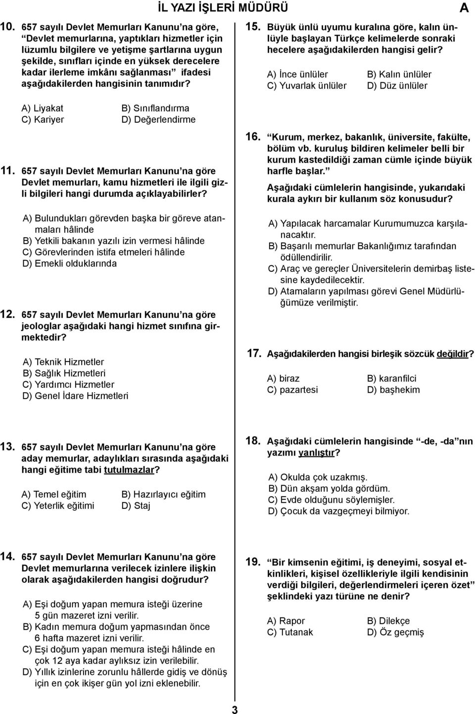 imkânı sağlanması ifadesi aşağıdakilerden hangisinin tanımıdır? ) Liyakat B) Sınıflandırma C) Kariyer D) Değerlendirme 15.