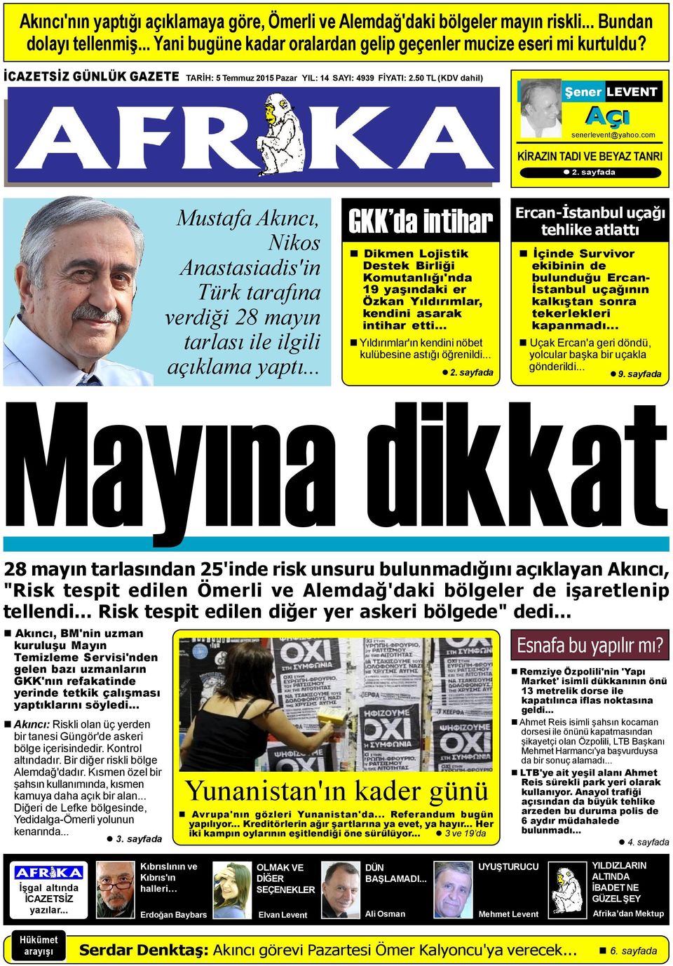 sayfada Mustafa Akýncý, Nikos Anastasiadis'in Türk tarafýna verdiði 28 mayýn tarlasý ile ilgili açýklama yaptý.