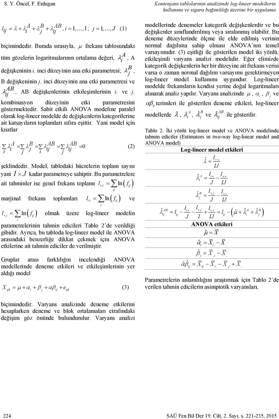 inci düzeyinin ana etki parametresi ve, değişkenlerinin etkileşimlerinin i. ve j. kombinasyon düzeyinin etki parametresini göstermektedir.