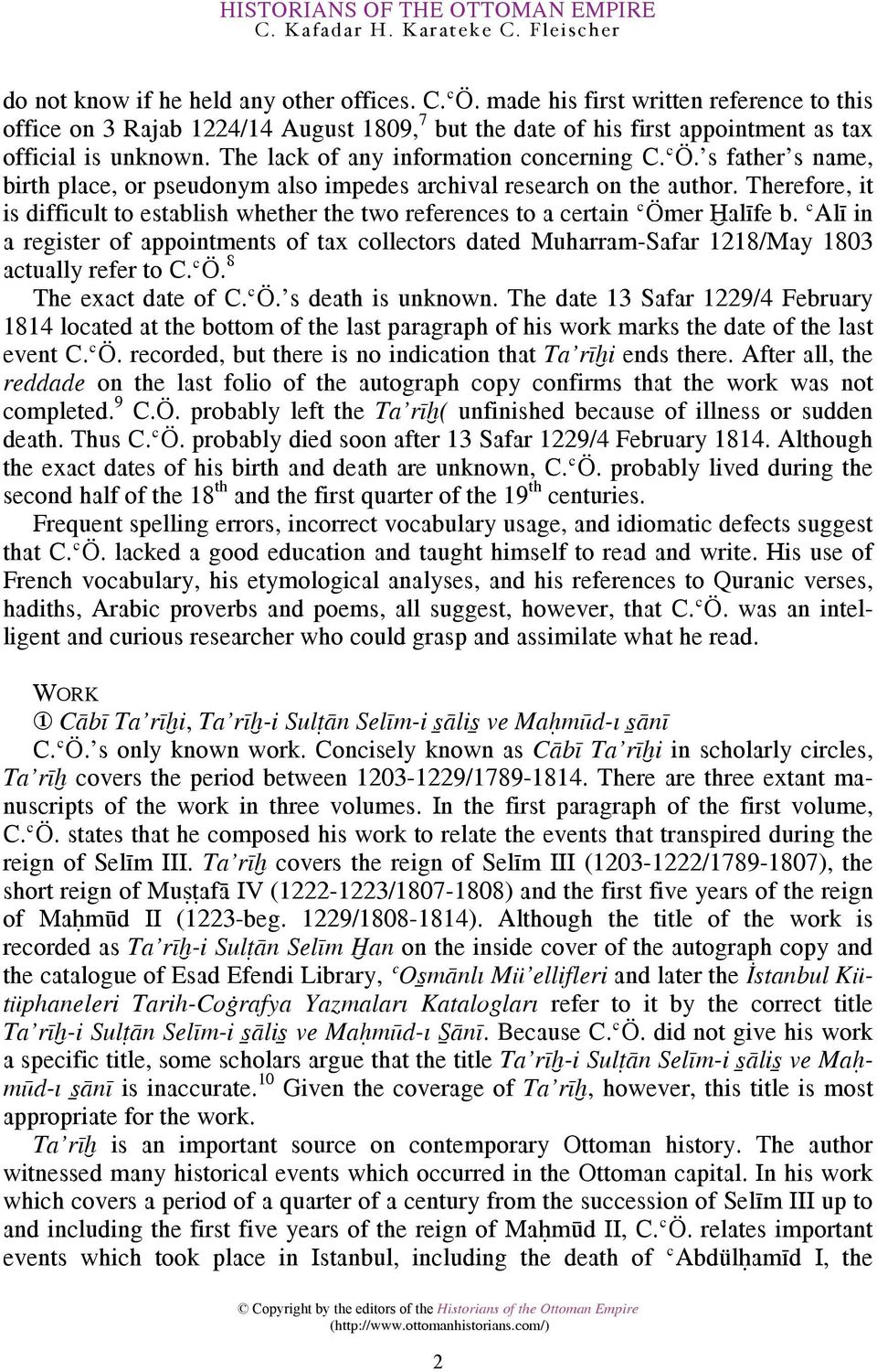 ʿalīin a register of appointments of tax collectors dated Muharram-Safar 1218/May 1803 actuallyrefertoc.ʿö. 8 The exact date of C.ʿÖ. s death is unknown.