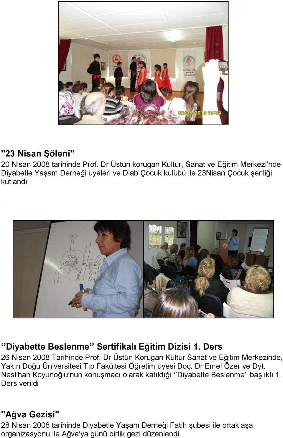 Sertifikalı Eğitim Dizisi 1. Ders 26 Nisan 2008 Tarihinde Prof.