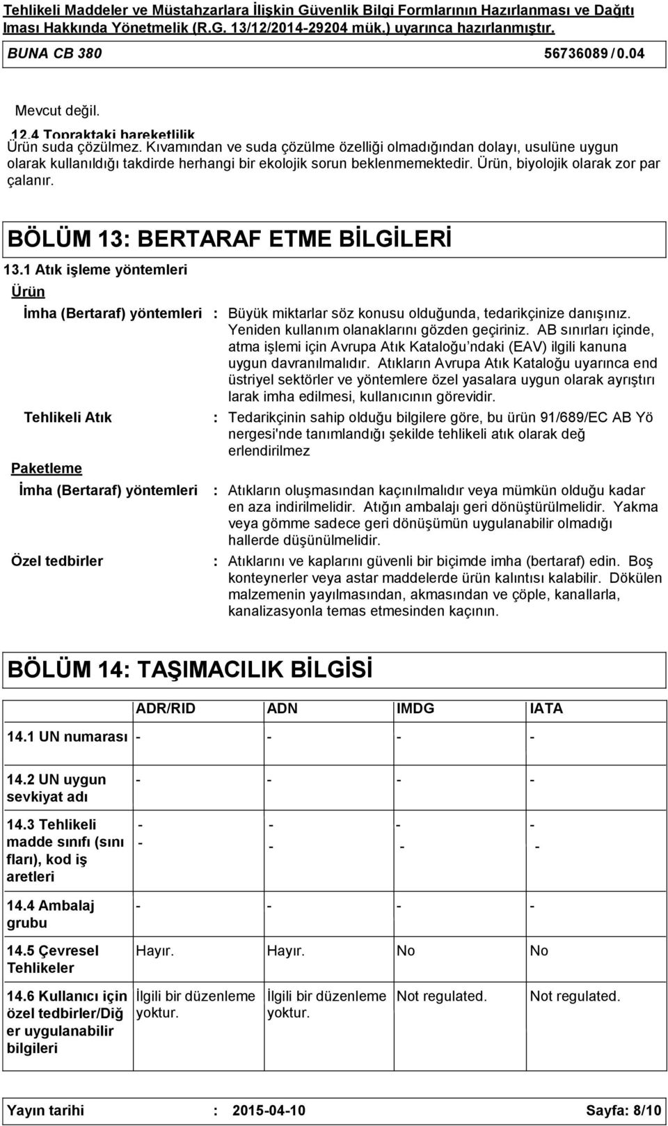 BÖLÜM 13 BERTARAF ETME BİLGİLERİ 13.