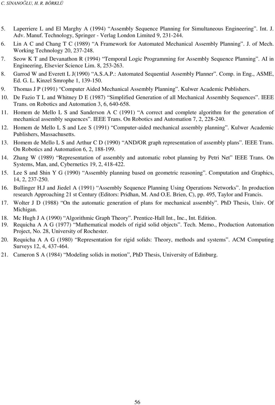 I in Engineering, Elsevier Siene Lim. 8, 253-263. 8. Grro W n Everett L J(99).S..P.: utomte Sequentil ssemly Plnner. Comp. in Eng., SME, E. G. L. Kinzel Smrophe, 39-5. 9.