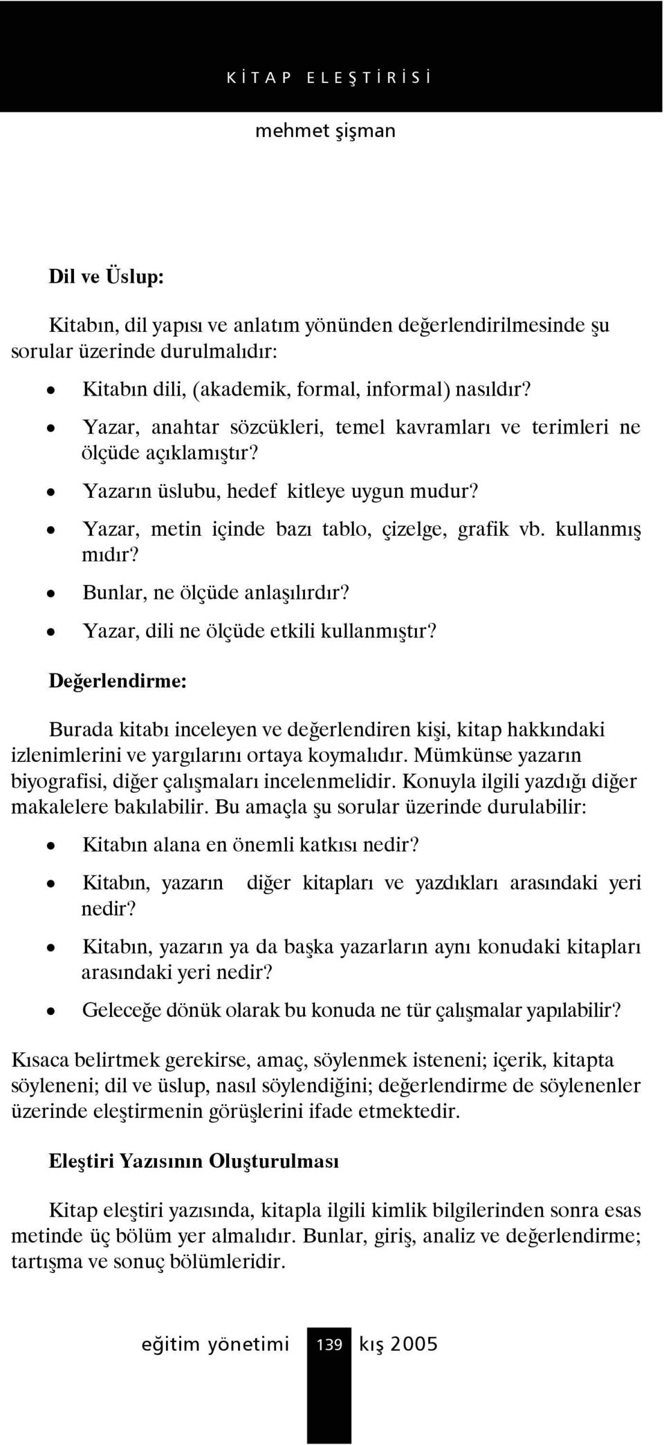 Bunlar, ne ölçüde anlaşılırdır? Yazar, dili ne ölçüde etkili kullanmıştır?