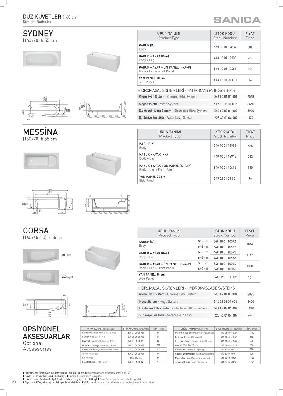 HİDROMSJ SİSTEMLERİ HYDROMSSGE SYSTEMS Krom Eybıl Sistem Chrome Eybil System 542 02 01 01 001 2025 Mega Sistem Mega System 542 02 02 01 002 34 Elektronik Ultra Sistem Electronic Ultra System Su