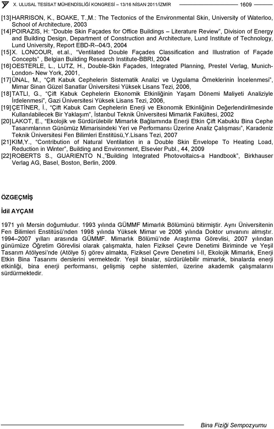 Building Design, Department of Construction and Architecture, Lund Institute of Technology, Lund University, Report EBD-R--04/3, 2004 [15] X. LONCOUR, et.al.