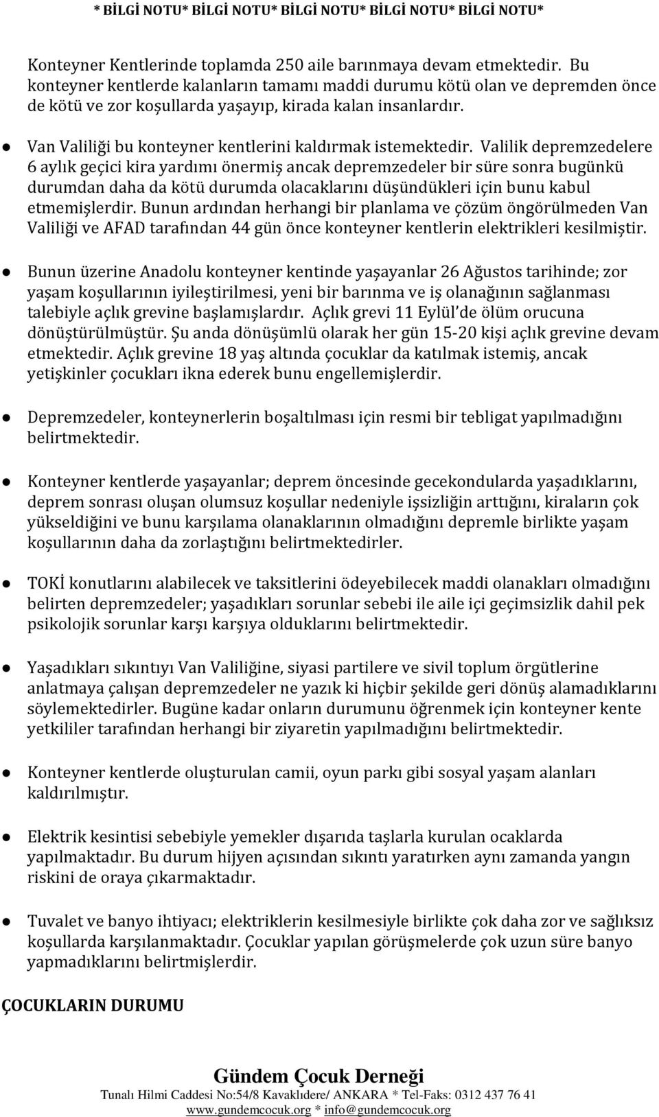 Van Valiliği bu konteyner kentlerini kaldırmak istemektedir.