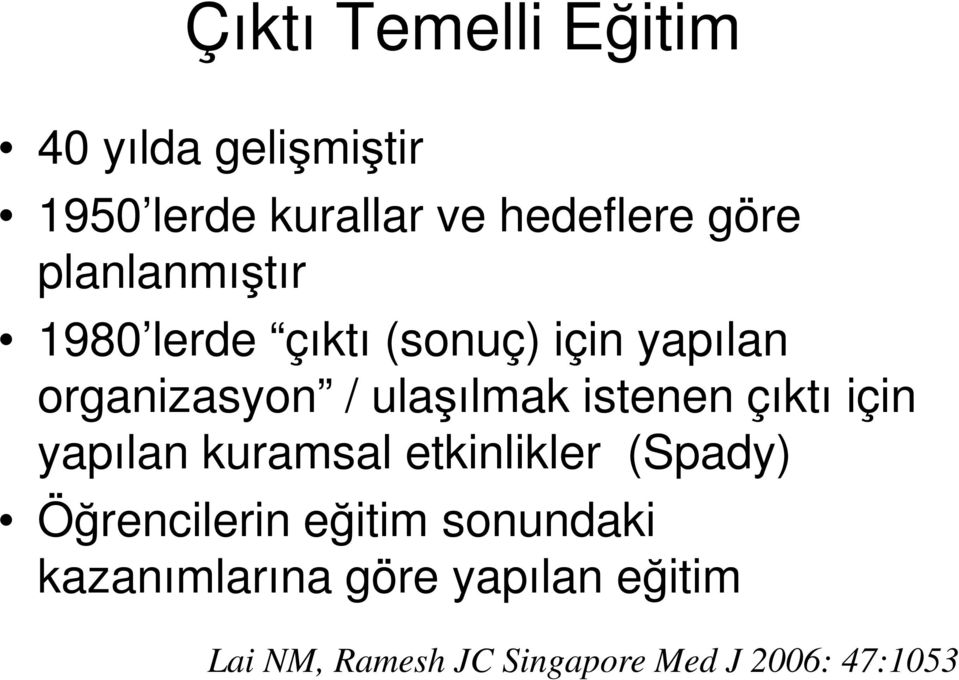 istenen çıktı için yapılan kuramsal etkinlikler (Spady) Öğrencilerin eğitim