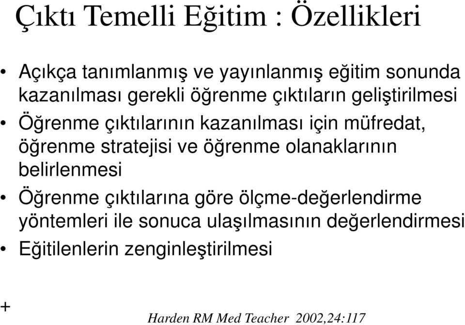 stratejisi ve öğrenme olanaklarının belirlenmesi Öğrenme çıktılarına göre ölçme-değerlendirme