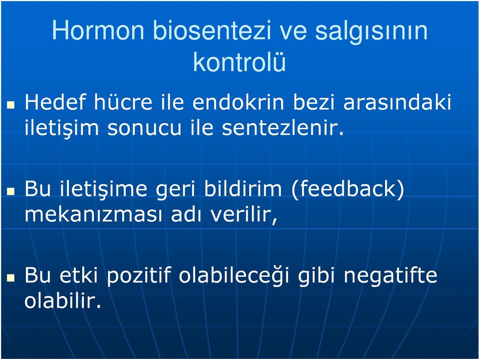 Bu iletişime geri bildirim (feedback) mekanızması adı