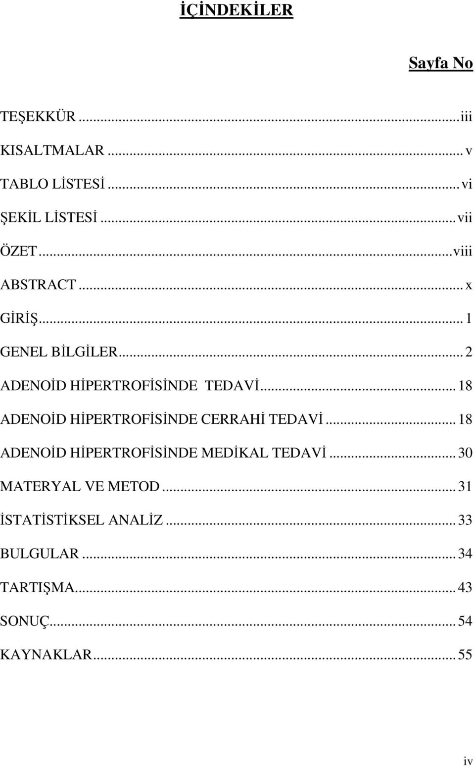 ..18 ADENOĐD HĐPERTROFĐSĐNDE CERRAHĐ TEDAVĐ...18 ADENOĐD HĐPERTROFĐSĐNDE MEDĐKAL TEDAVĐ.