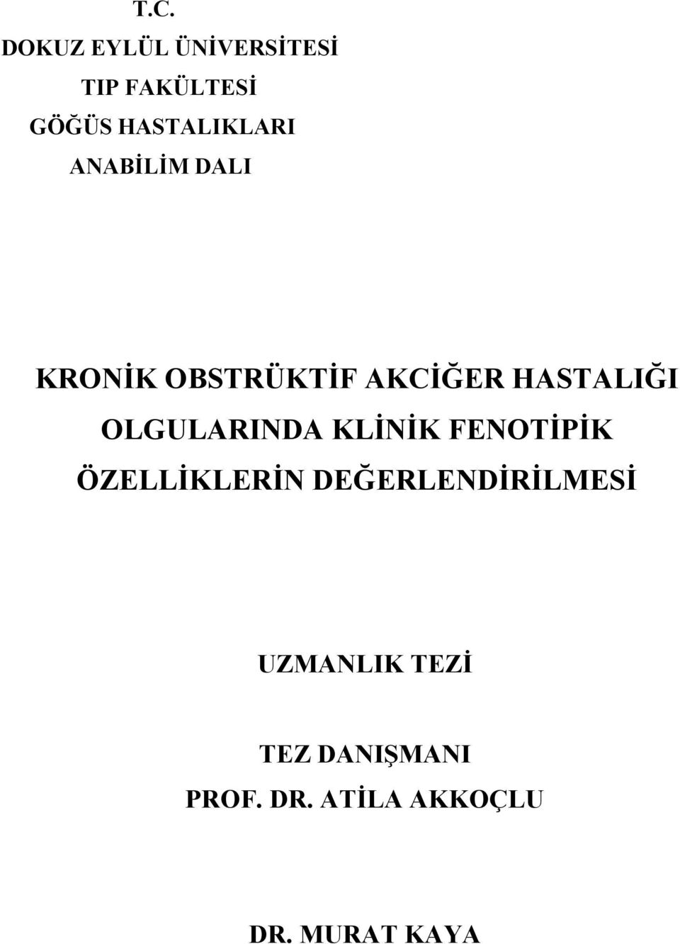 HASTALIĞI OLGULARINDA KLĐNĐK FENOTĐPĐK ÖZELLĐKLERĐN