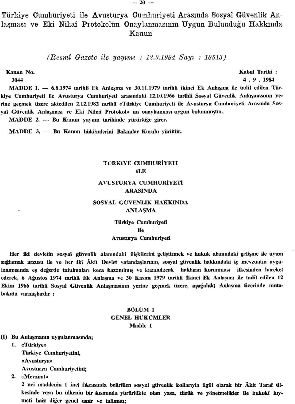 10.1966 tarihli Sosyal Güvenlik Anlaşmasının yerine geçmek üzere aktedilen 2.12.