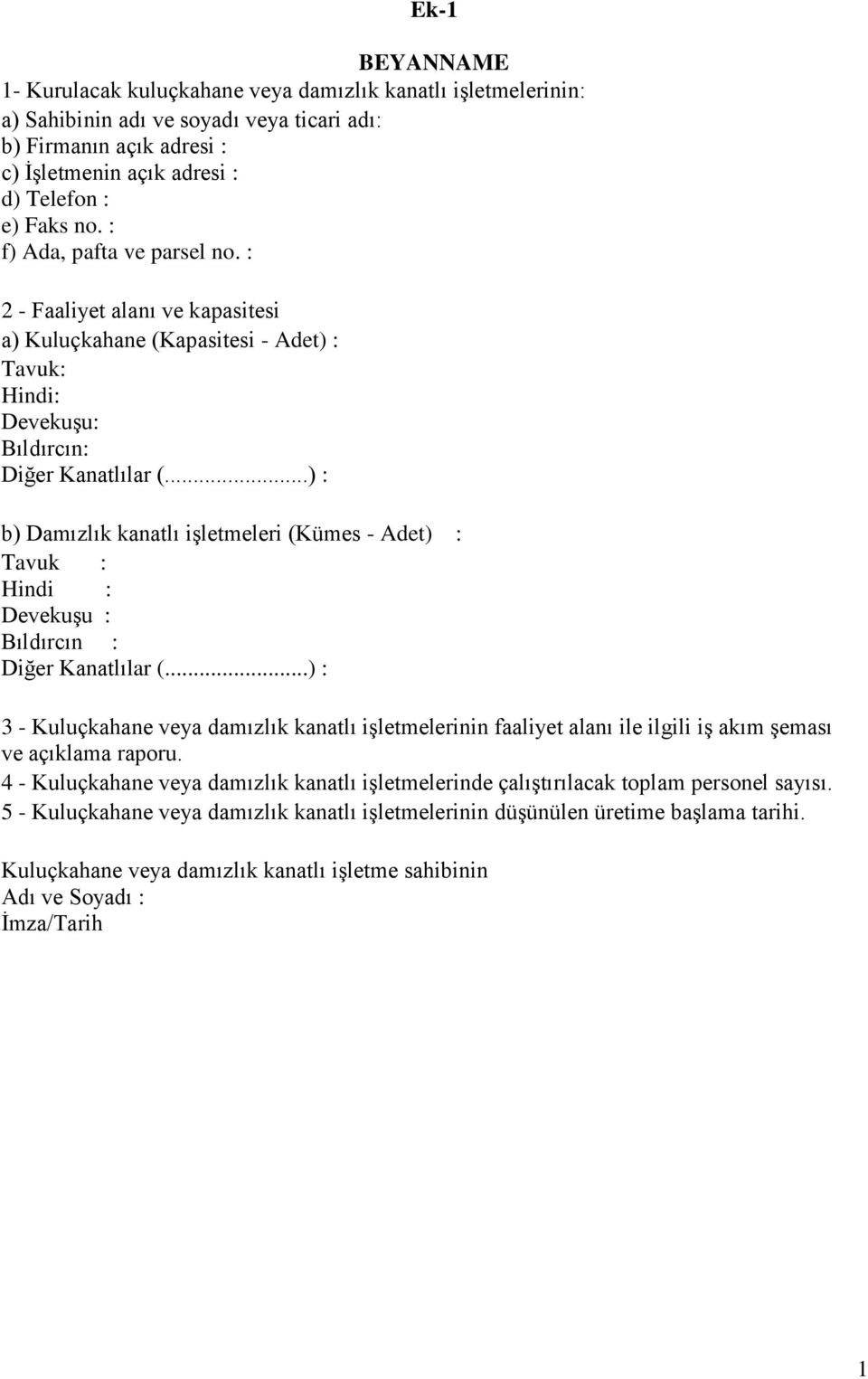 ..) : b) Damızlık kanatlı işletmeleri (Kümes - Adet) : Tavuk : Hindi : Devekuşu : Bıldırcın : Diğer Kanatlılar (.