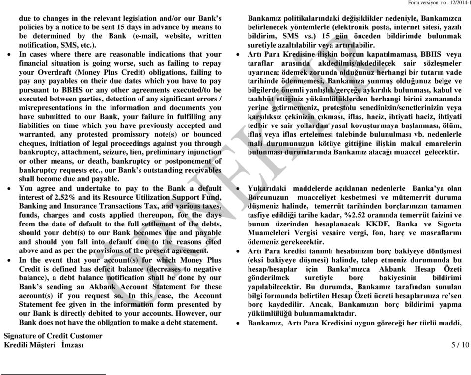 on their due dates which you have to pay pursuant to BBHS or any other agreements executed/to be executed between parties, detection of any significant errors / misrepresentations in the information