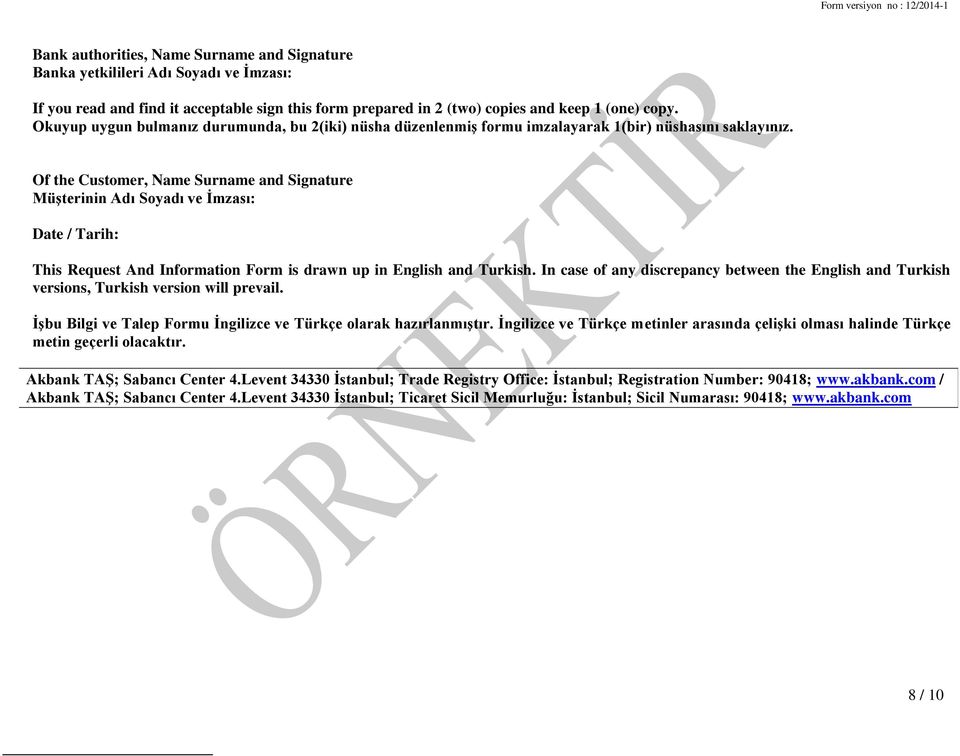 Of the Customer, Name Surname and Signature Müşterinin Adı Soyadı ve İmzası: Date / Tarih: This Request And Information Form is drawn up in English and Turkish.