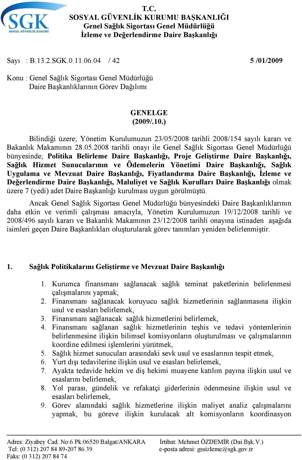 2008 tarihli 2008/154 sayılı kararı ve Bakanlık Makamının 28.05.