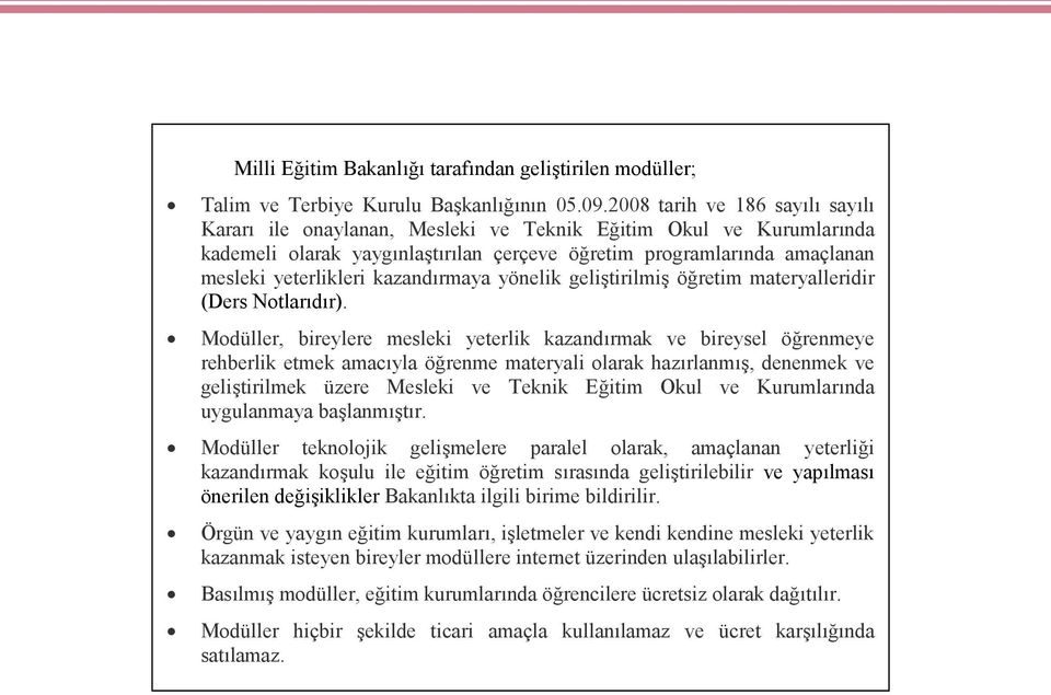 kazandırmaya yönelik geliştirilmiş öğretim materyalleridir (Ders Notlarıdır).