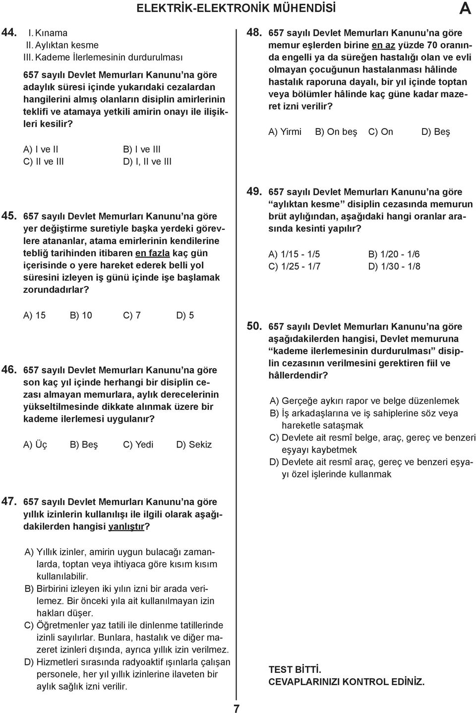 amirin onayı ile ilişikleri kesilir? ) I ve II B) I ve III C) II ve III D) I, II ve III 48.