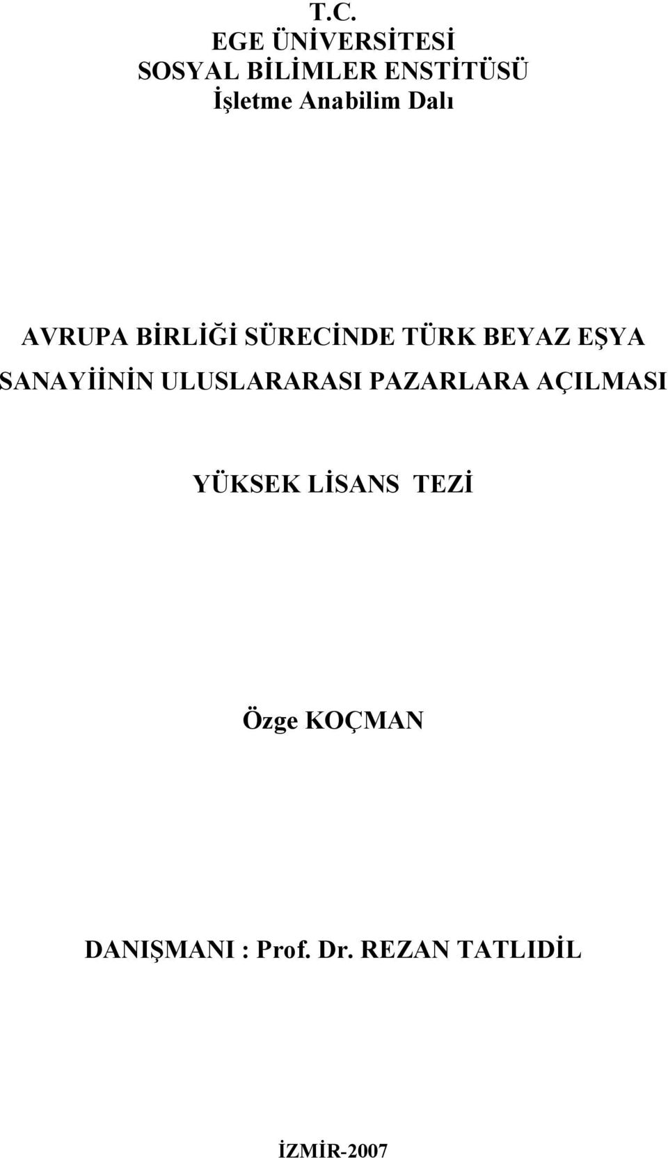 SANAY N N ULUSLARARASI PAZARLARA AÇILMASI YÜKSEK L SANS